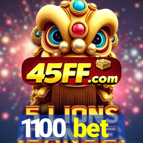 1100 bet